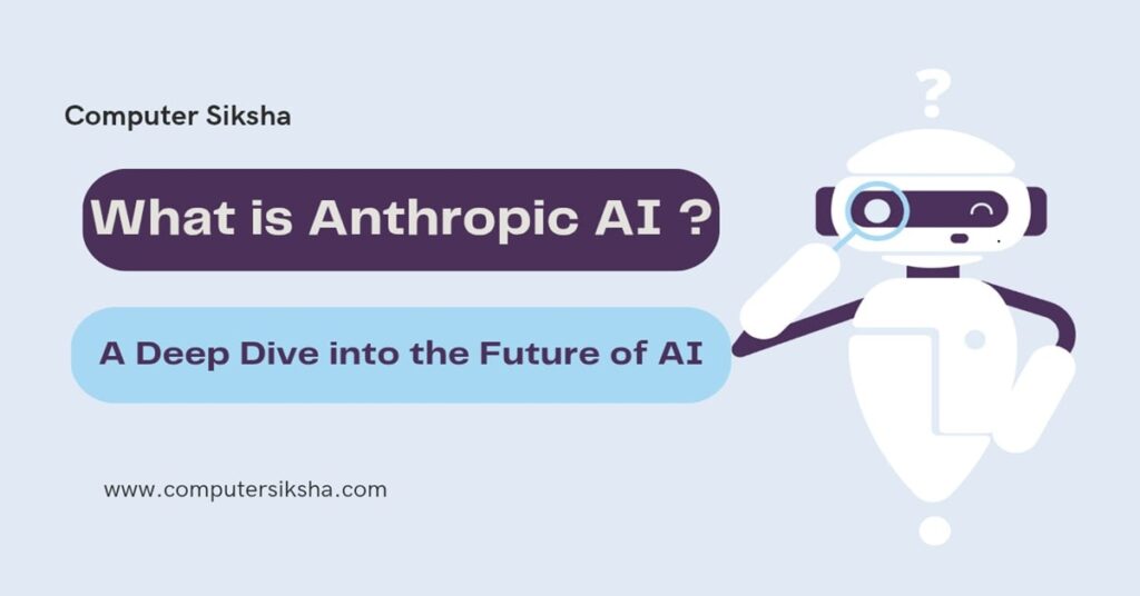 What Is Anthropic AI? Complete Guide