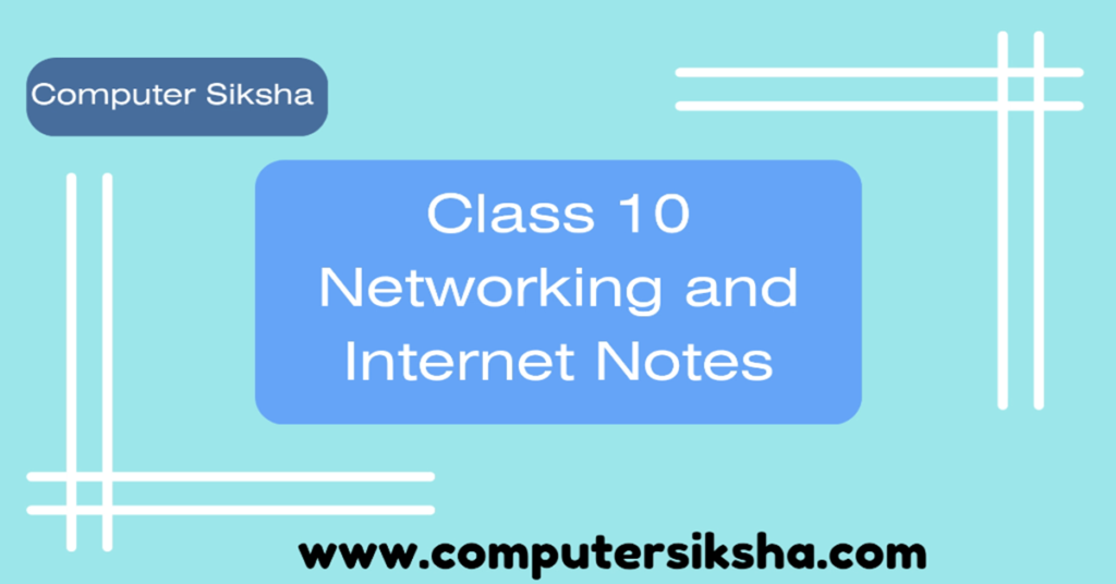 Class 10 Networking and Internet Notes