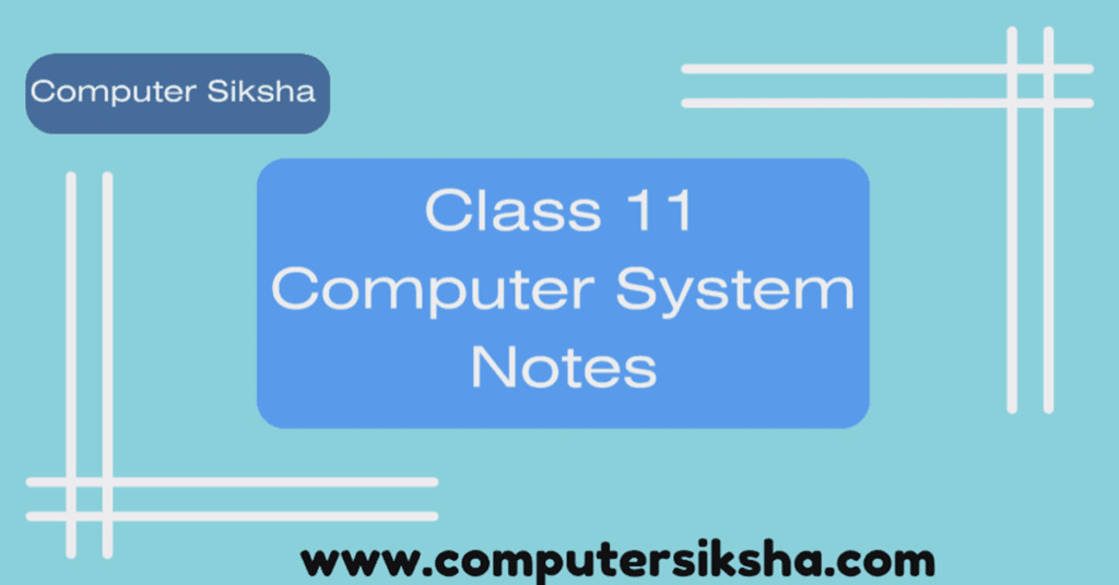 Class 11 Computer System Notes