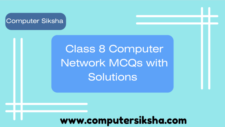 Class 8 Computer Network MCQ with Solutions - Computer Siksha