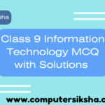 Class 9 Information Technology MCQ with Solution